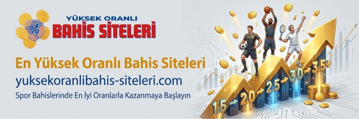 En Yüksek Oranlı Bahis Siteleri